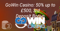 50% up to £500, 3rd Deposit Bonus at Gowin Casino