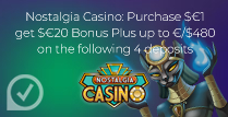 Purchase £1 get £20 Bonus Plus up to £480 from Nostalgia casino